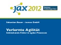 Verlernte Agilität - JAX 2012