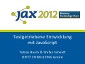 Testgetriebene Entwicklung mit JavaScript – Jax 2012