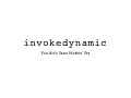InvokeDynamic - You Ain't Seen Nothin Yet